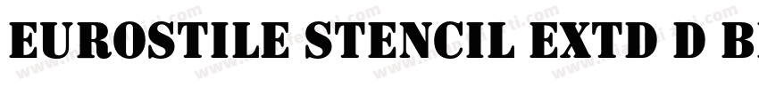 Eurostile Stencil Extd D Black字体转换